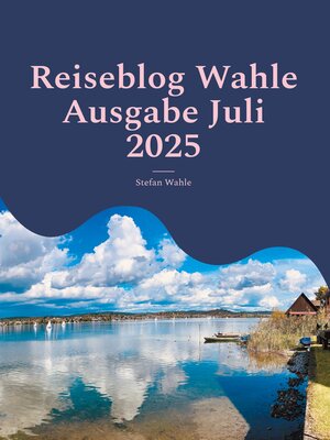 cover image of Reiseblog Wahle Ausgabe Juli 2025
